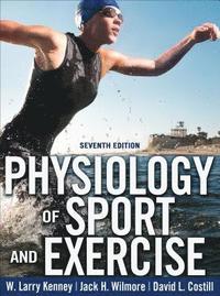 Physiology Of Sport And Exercise 7th Edition With Web Study Guide W Larry Kenney Jack H Wilmore David L Costill Bok 9781492572299 Bokus