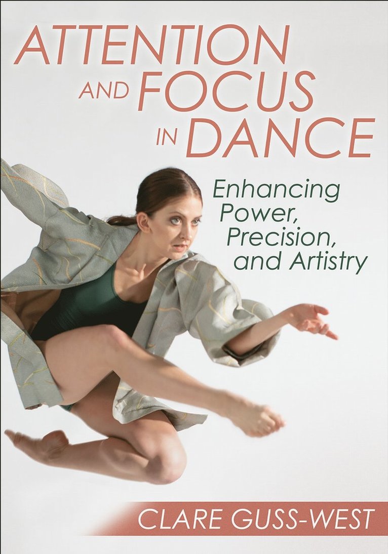 Clare Guss-West - Attention and Focus in Dance, Häftad