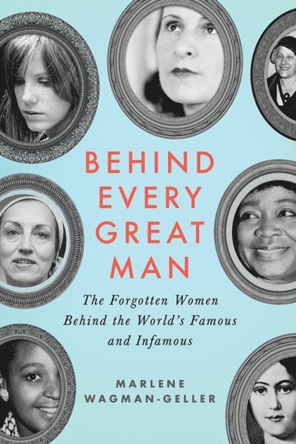 Marlene Wagman-Geller - Behind Every Great Man, E-bok