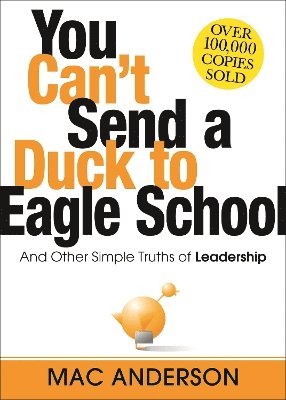 Mac Anderson - You Can't Send a Duck to Eagle School, Inbunden. Tillgänglighet: Lägg i varukorg