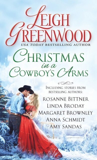 Sandas Amy Sandas, Schmidt Anna Schmidt, Brownley Margaret Brownley, Broday Linda Broday, Bittner Rosanne Bittner, Greenwood Leigh Greenwood - Christmas in a Cowboy's Arms, E-bok. Tillgänglighet: Lägg i varukorg