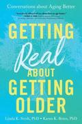 Getting Real about Getting Older: Conversations about Aging Better