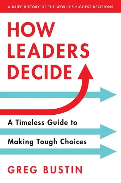 Greg Bustin - How Leaders Decide, E-bok. Tillgänglighet: Lägg i varukorg