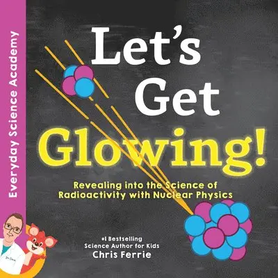 Chris Ferrie - Let's Get Glowing!, Inbunden. Tillgänglighet: Lägg i varukorg
