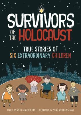 Kath Shackleton - Survivors of the Holocaust: True Stories of Six Extraordinary Children, Häftad