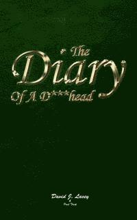 David J. Lacey - Diary Of A D***head, Häftad