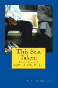 Anthony Buccino - This Seat Taken?: Notes of a hapless commuter, Häftad. Tillgänglighet: Lägg i varukorg