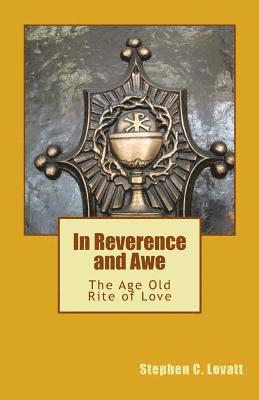 Stephen C. Lovatt - In Reverence And Awe: The Age Old Rite of Love, Häftad. Tillgänglighet: Lägg i varukorg
