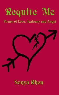 Sonya Rhen - Requite Me: Poems of Love, Jealously, and Angst, Häftad. Tillgänglighet: Lägg i varukorg