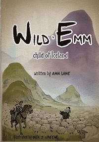 Ann Lane - Wild Emm - Child of Iceland, Häftad. Tillgänglighet: Lägg i varukorg