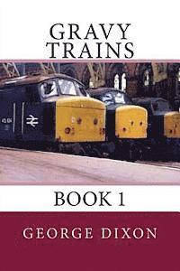 George Dixon - Gravy Trains: Book 1, Häftad