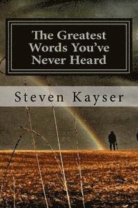 Steven Kayser - The Greatest Words You've Never Heard: True Stories of Triumph, Häftad. Tillgänglighet: Lägg i varukorg