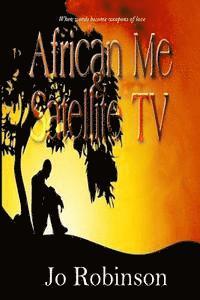 Jo Robinson - African Me & Satellite TV, Häftad