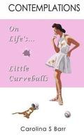 Contemplations On Life's Little Curveballs
