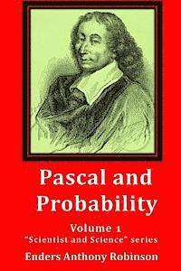 Enders Anthony Robinson - Pascal and Probability: Volume 1 in the "Scientist and Science" series, Häftad. Tillgänglighet: Lägg i varukorg