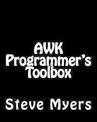 Steve Myers - AWK Programmer's Toolbox: Advanced AWK and Unix Shell Scripting Examples and Techniques, Häftad. Tillgänglighet: Lägg i varukorg
