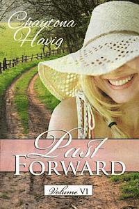 Chautona Havig - Past Forward Volume Six, Häftad. Tillgänglighet: Lägg i varukorg
