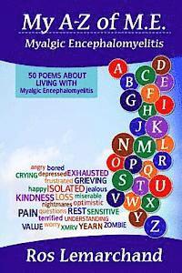 My A-Z of M.E. (Myalgic Encephalomyelitis): 50 poems about living with Myalgic Encephalomyelitis, Häftad. Tillgänglighet: Lägg i varukorg