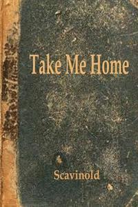 Scavinold - Take Me Home: The Play, Häftad. Tillgänglighet: Lägg i varukorg