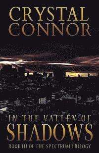 Crystal Connor - In The Valley of Shadows: The Spectrum Trilogy Book 3, Häftad. Tillgänglighet: Lägg i varukorg