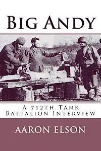 Aaron Elson - Big Andy: A 712th Tank Battalion Interview, Häftad. Tillgänglighet: Lägg i varukorg
