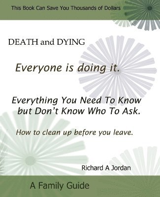 Richard A Jordan - Death and Dying. Everyone Is Doing It, Häftad. Tillgänglighet: Tillfälligt slut