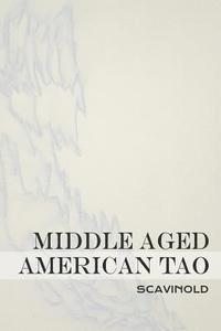 Scavinold - Middle Aged American Tao, Häftad. Tillgänglighet: Lägg i varukorg