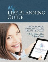 Shawn Smith, Kenneth Petersen - My Life Planning Guide: Discover your passions, values, dreams, and goals and design a plan to reach them, Häftad. Tillgänglighet: Lägg i varukorg
