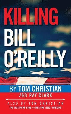 Ray Clark, Tom Christian - Killing Bill O'Reilly, Häftad