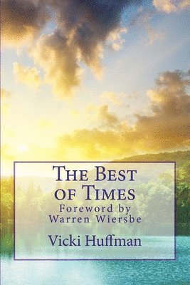 Vicki Huffman - The Best of Times: Ecclesiastes 3:1-8, Häftad. Tillgänglighet: Lägg i varukorg