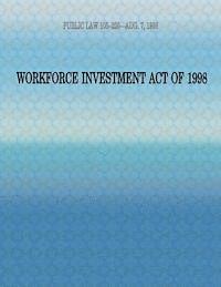 Congress - Public Law 105-220-Aug. 7, 1998: Workforce Investment of 1998, Häftad
