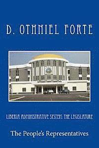 D. Othniel Forte - Liberia Administrative System: The Legislature, Häftad. Tillgänglighet: Lägg i varukorg