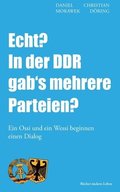 Echt? In der DDR gab's mehrere Parteien?: Ein Ossi und ein Wessi beginnen einen Dialog