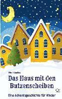 Elke Bräunling - Das Haus mit den Butzenscheiben: Eine Adventsgeschichte für Kinder, Häftad