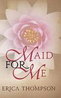 Maid for Me