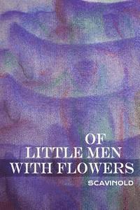 Scavinold - Of Little Men With Flowers, Häftad. Tillgänglighet: Lägg i varukorg