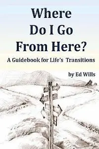 Heather Beers, Cheryl Wills - Where Do I Go From Here?: A Guidebook for Life's Transitions, Häftad. Tillgänglighet: Lägg i varukorg