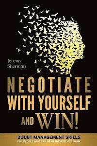 Jeremy Sherman - Negotiate With Yourself And Win!: Mind Minding for People Who Can Hear Themselves Think, Häftad. Tillgänglighet: Lägg i varukorg