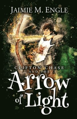 Jaimie M. Engle - Clifton Chase and the Arrow of Light, Häftad. Tillgänglighet: Lägg i varukorg
