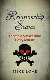 Mike Love - Relationship Scams: There's A Sucker Born Every Minute, Häftad. Tillgänglighet: Lägg i varukorg