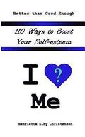 110 Ways to Boost Your Self-esteem: I Love ? Me