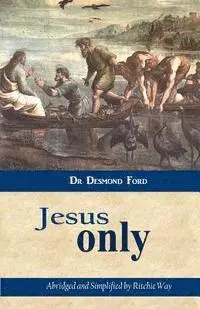 Desmond Ford - Jesus Only, Häftad. Tillgänglighet: Lägg i varukorg