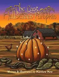 Matthew Mew - The Last Halloween Pumpkin, Häftad. Tillgänglighet: Lägg i varukorg