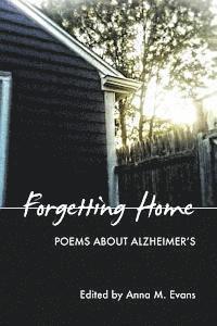 Anna M. Evans - Forgetting Home: Poems About Alzheimer's, Häftad. Tillgänglighet: Lägg i varukorg