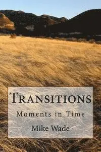 Mike Wade - Transitions: Moments in Time, Häftad. Tillgänglighet: Lägg i varukorg