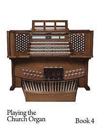 Noel Jones - Playing the Church Organ - Book 4, Häftad. Tillgänglighet: Lägg i varukorg