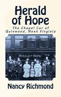 Nancy Richmond - Herald of Hope: The Chapel Car of Quinwood, West Virginia, Häftad