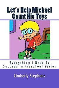 Kimberly Stephens - Let's Help Michael Count His Toys: Everything I Need To Succeed in Preschool Series, Häftad. Tillgänglighet: Lägg i varukorg