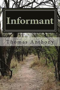 Thomas Anthony - Informant: A Tale of Romance and Terror, Häftad. Tillgänglighet: Lägg i varukorg