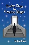 Twelve Steps to Creative Magic